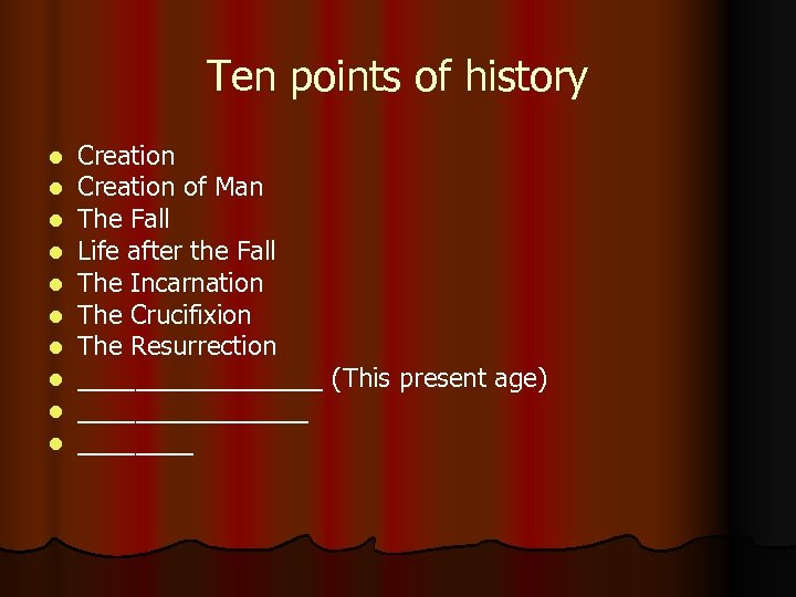 Ten points of history l l l l l Creation of Man The Fall