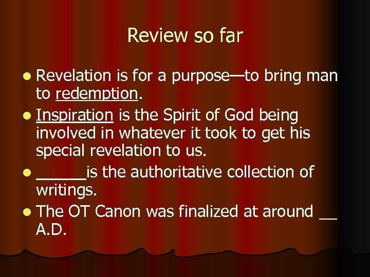 Review so far l Revelation is for a purpose—to bring man to redemption. l