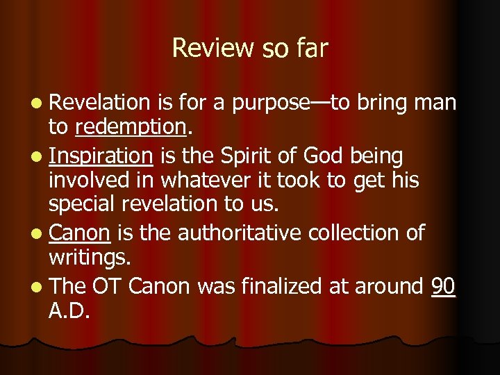 Review so far l Revelation is for a purpose—to bring man to redemption. l