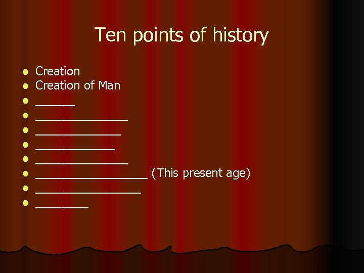 Ten points of history l l l l l Creation of Man ______________ ____________