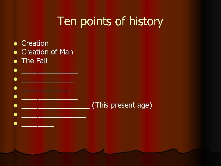 Ten points of history l l l l l Creation of Man The Fall