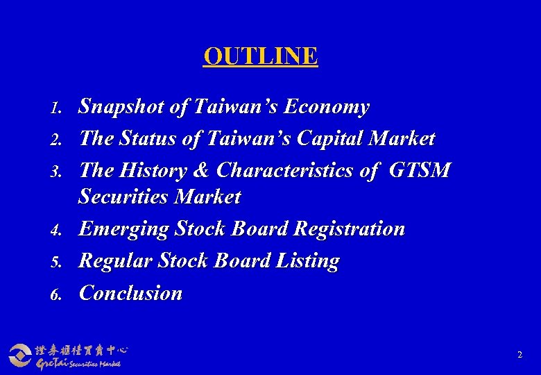 OUTLINE 1. 2. 3. 4. 5. 6. Snapshot of Taiwan’s Economy The Status of