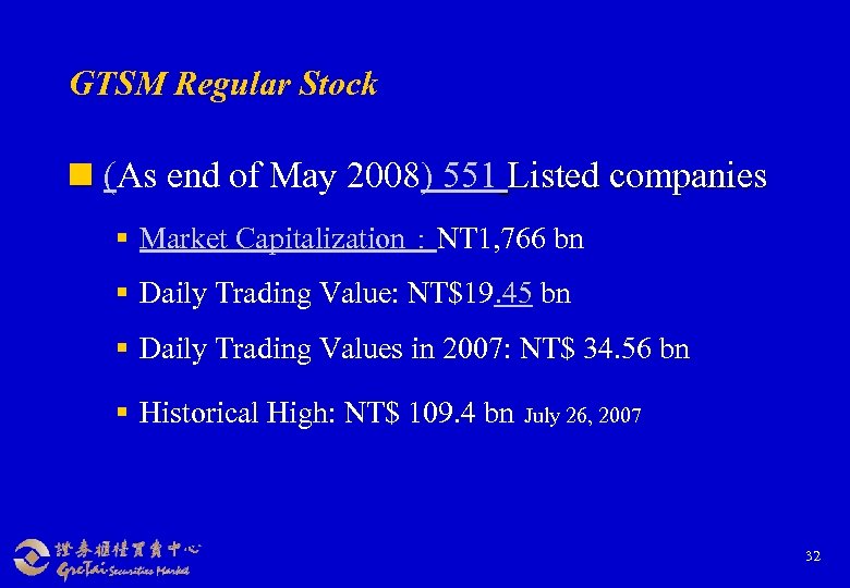 GTSM Regular Stock n (As end of May 2008) 551 Listed companies § Market