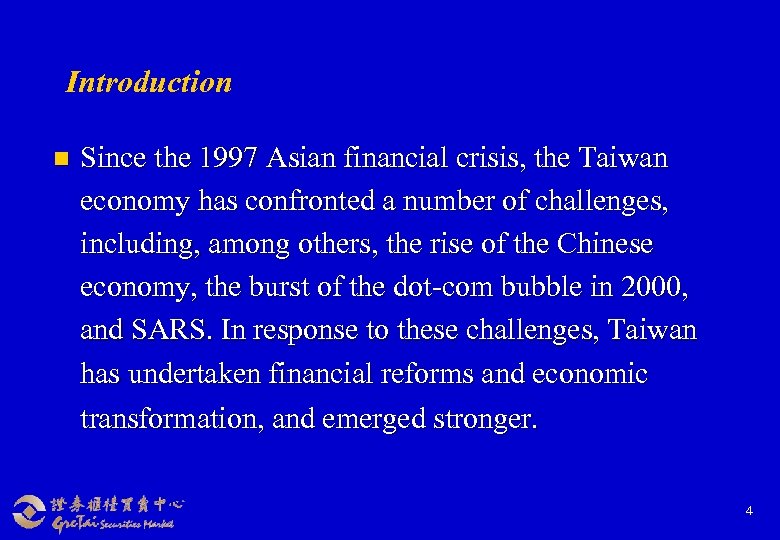 Introduction n Since the 1997 Asian financial crisis, the Taiwan economy has confronted a