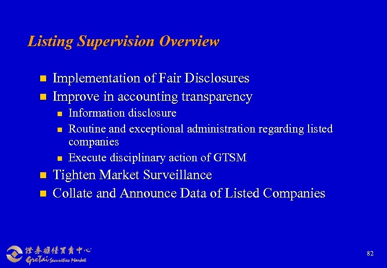 Listing Supervision Overview n n Implementation of Fair Disclosures Improve in accounting transparency n