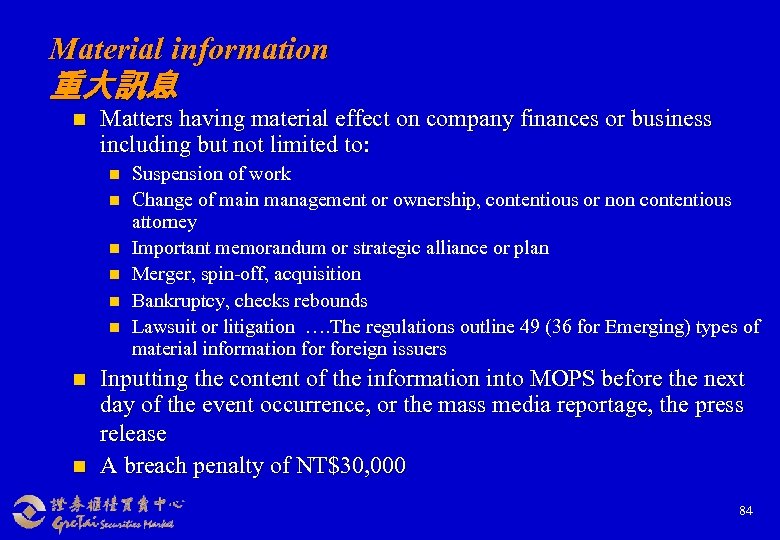 Material information 重大訊息 n Matters having material effect on company finances or business including