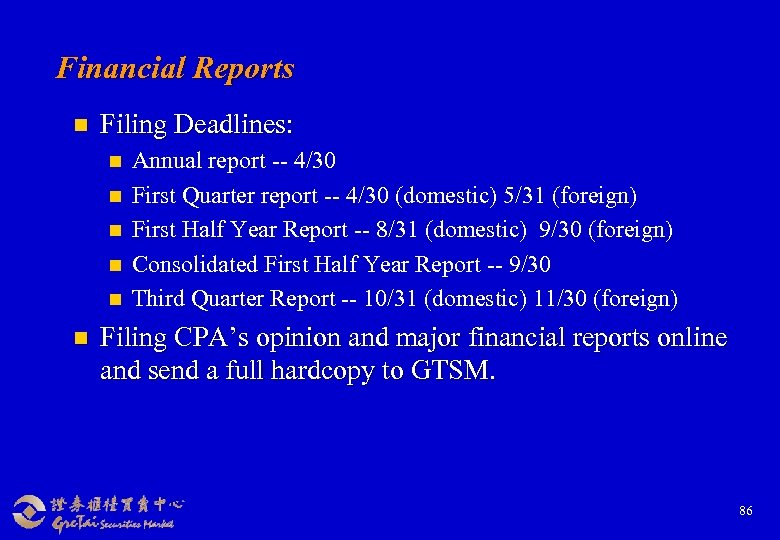 Financial Reports n Filing Deadlines: n n n Annual report -- 4/30 First Quarter