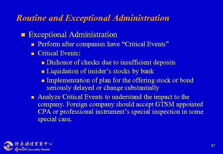 Routine and Exceptional Administration n n n Perform after companies have “Critical Events” Critical