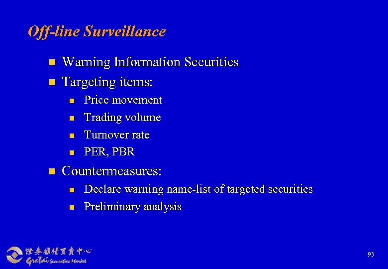 Off-line Surveillance n n Warning Information Securities Targeting items: n n n Price movement
