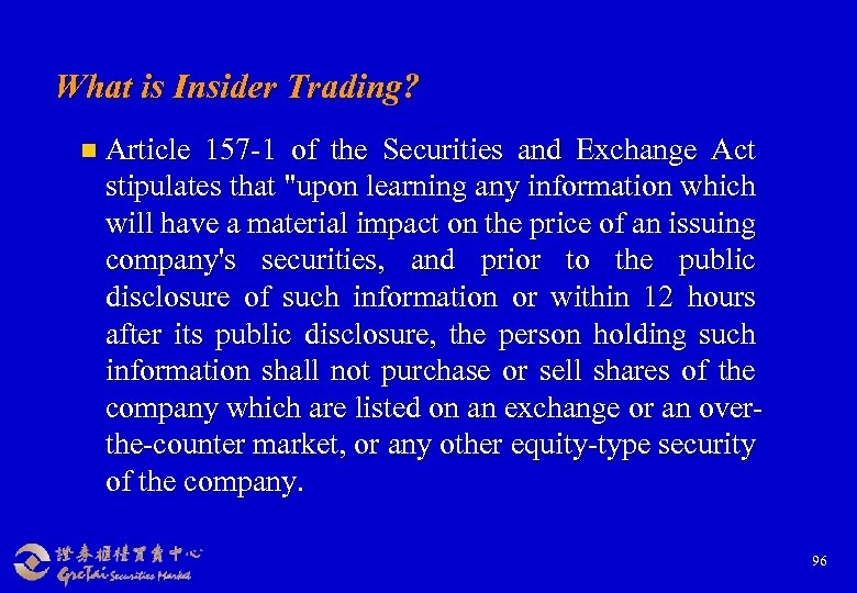 What is Insider Trading? n Article 157 -1 of the Securities and Exchange Act