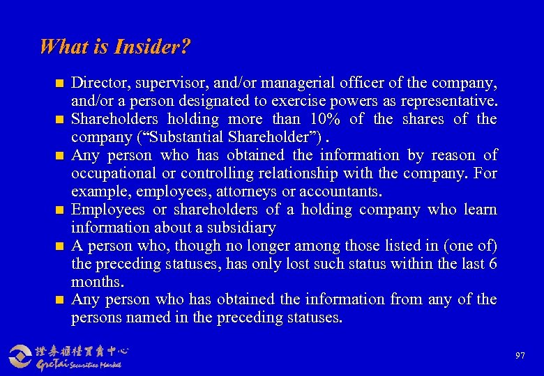 What is Insider? n n n Director, supervisor, and/or managerial officer of the company,