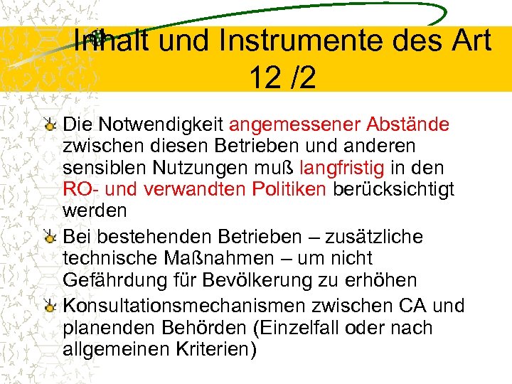 Inhalt und Instrumente des Art 12 /2 Die Notwendigkeit angemessener Abstände zwischen diesen Betrieben