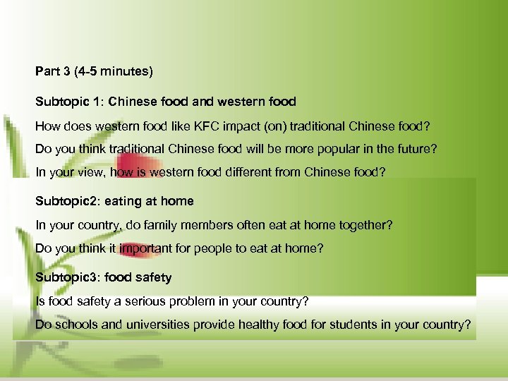 Part 3 (4 -5 minutes) Subtopic 1: Chinese food and western food How does