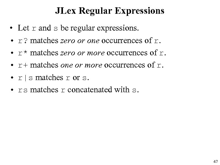 JLex Regular Expressions • • • Let r and s be regular expressions. r?
