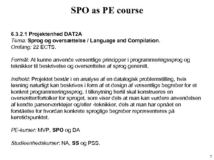 SPO as PE course 6. 3. 2. 1 Projektenhed DAT 2 A Tema: Sprog