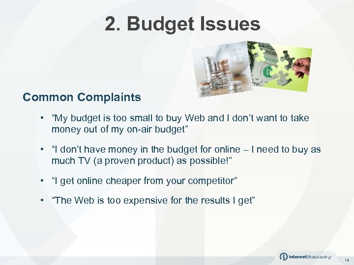 2. Budget Issues Common Complaints • “My budget is too small to buy Web