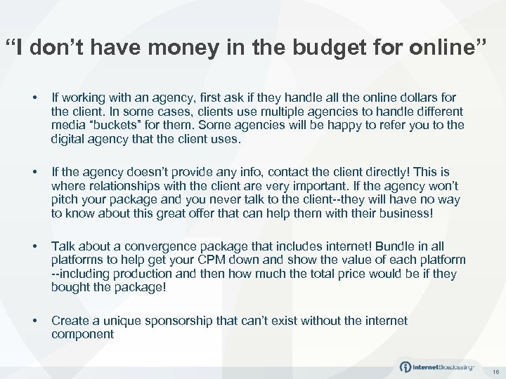 “I don’t have money in the budget for online” • If working with an