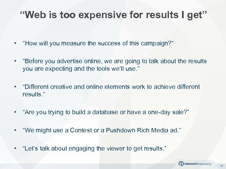 “Web is too expensive for results I get” • “How will you measure the