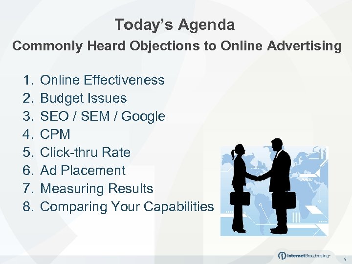 Today’s Agenda Commonly Heard Objections to Online Advertising 1. 2. 3. 4. 5. 6.