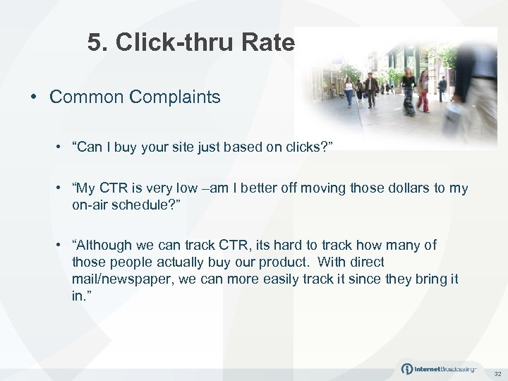 5. Click-thru Rate • Common Complaints • “Can I buy your site just based