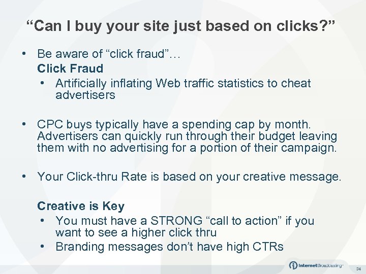 “Can I buy your site just based on clicks? ” • Be aware of