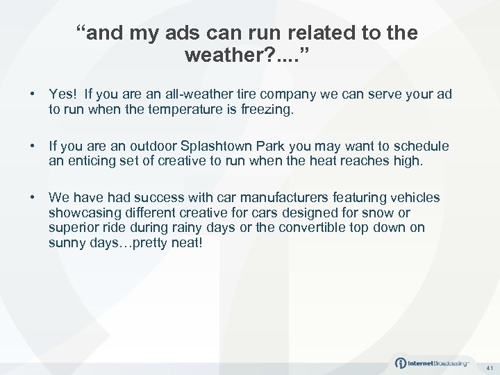 “and my ads can run related to the weather? . . ” • Yes!