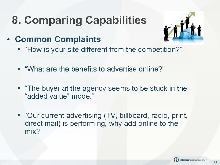 8. Comparing Capabilities • Common Complaints • “How is your site different from the