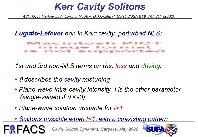 Kerr Cavity Solitons WJF, G. K. Harkness, A. Lord, J. Mc. Sloy, D. Gomila,