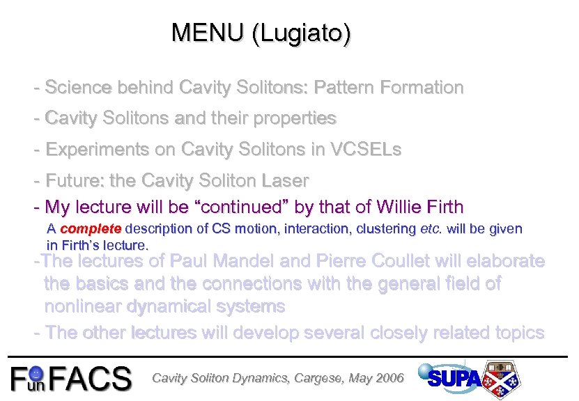 MENU (Lugiato) - Science behind Cavity Solitons: Pattern Formation - Cavity Solitons and their