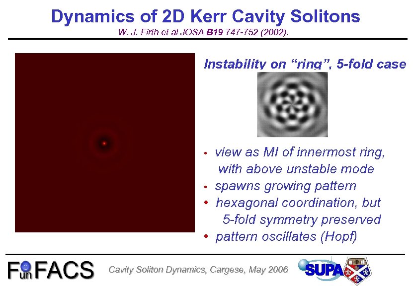 Dynamics of 2 D Kerr Cavity Solitons W. J. Firth et al JOSA B