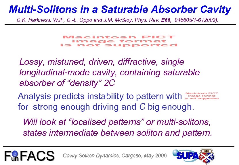 Multi-Solitons in a Saturable Absorber Cavity G. K. Harkness, WJF, G. -L. Oppo and