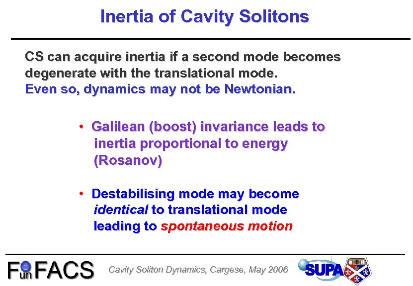 Inertia of Cavity Solitons CS can acquire inertia if a second mode becomes degenerate