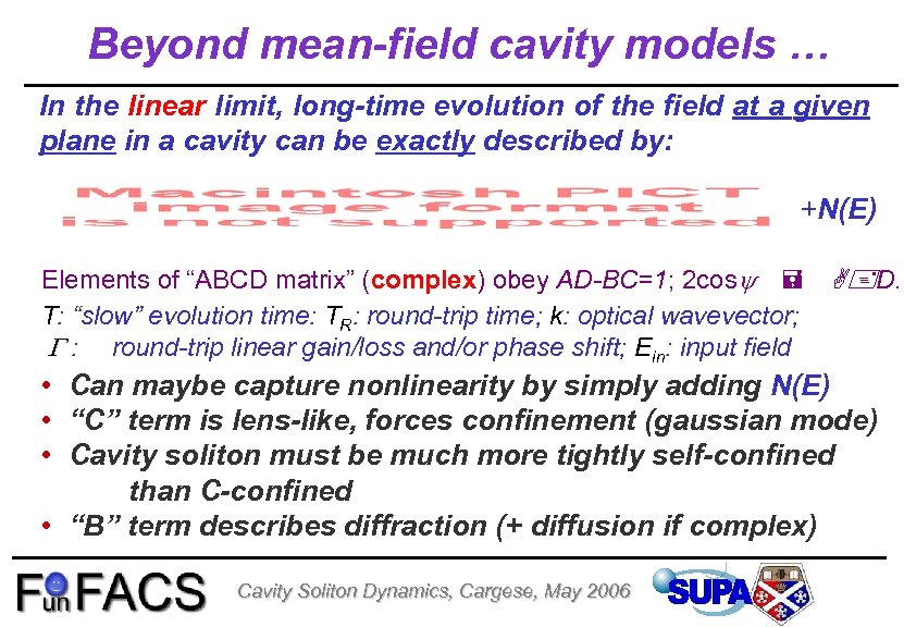 Beyond mean-field cavity models … In the linear limit, long-time evolution of the field