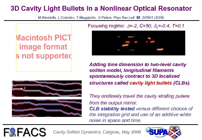 3 D Cavity Light Bullets in a Nonlinear Optical Resonator M. Brambilla, L. Columbo,