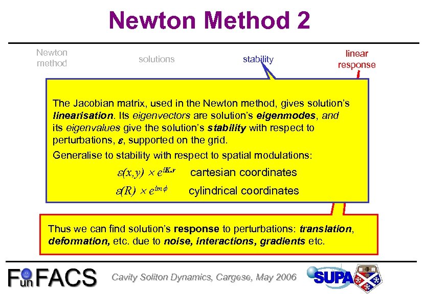 Newton Method 2 Newton method solutions stability linear response The Jacobian matrix, used in