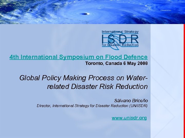 4 th International Symposium on Flood Defence Toronto, Canada 6 May 2008 Global Policy