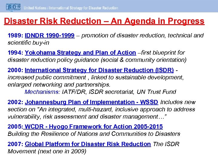 Disaster Risk Reduction – An Agenda in Progress 1989: IDNDR 1990 -1999 – promotion