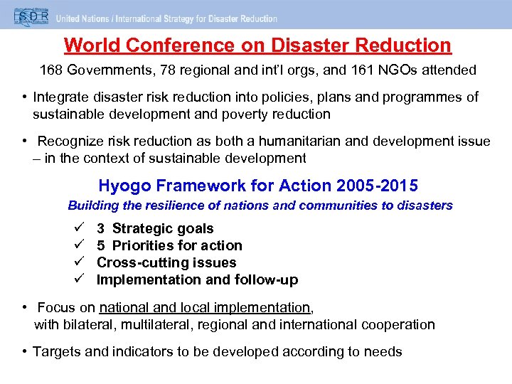 World Conference on Disaster Reduction 168 Governments, 78 regional and int’l orgs, and 161