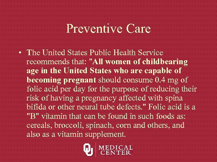 Preventive Care • The United States Public Health Service recommends that: "All women of
