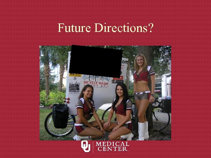 Future Directions? Support M M Clinics & Research 