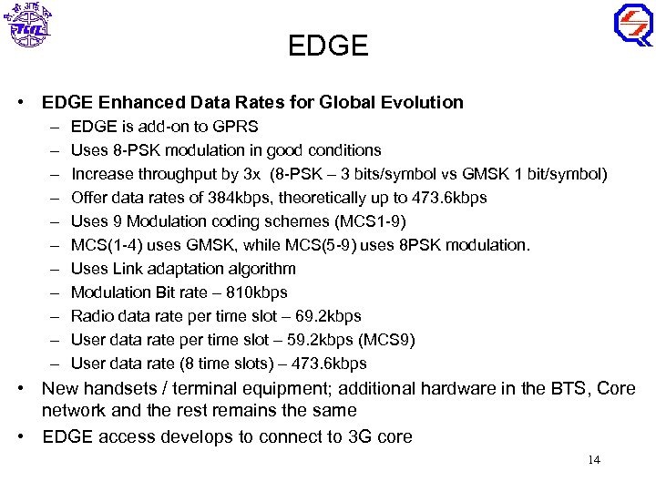 EDGE • EDGE Enhanced Data Rates for Global Evolution – – – EDGE is