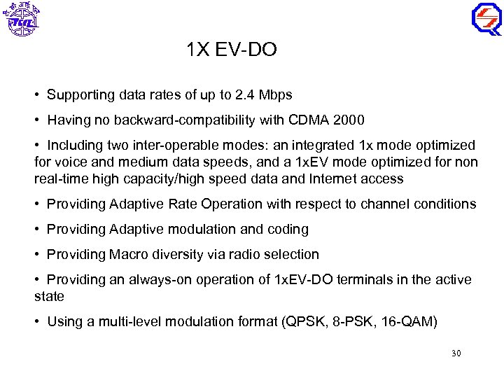 1 X EV-DO • Supporting data rates of up to 2. 4 Mbps •