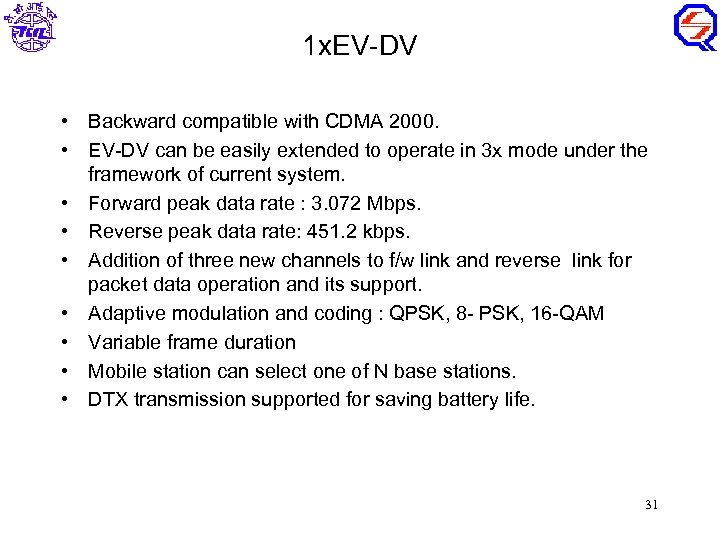 1 x. EV-DV • Backward compatible with CDMA 2000. • EV-DV can be easily