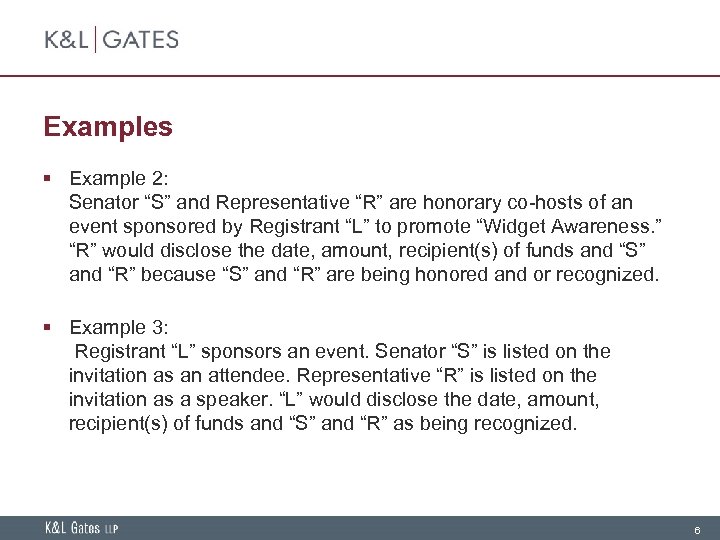 Examples § Example 2: Senator “S” and Representative “R” are honorary co-hosts of an