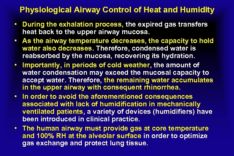 Physiological Airway Control of Heat and Humidity • During the exhalation process, the expired