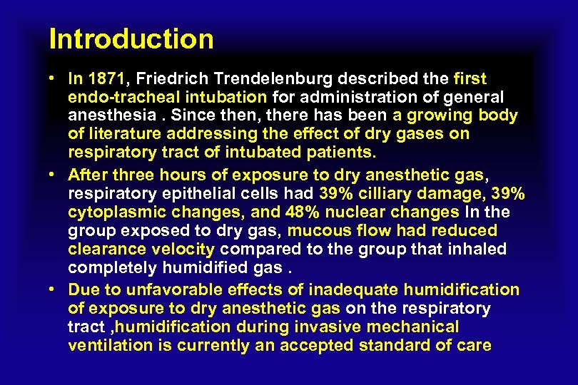 Introduction • In 1871, Friedrich Trendelenburg described the first endo-tracheal intubation for administration of