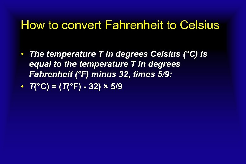 How to convert Fahrenheit to Celsius • The temperature T in degrees Celsius (°C)