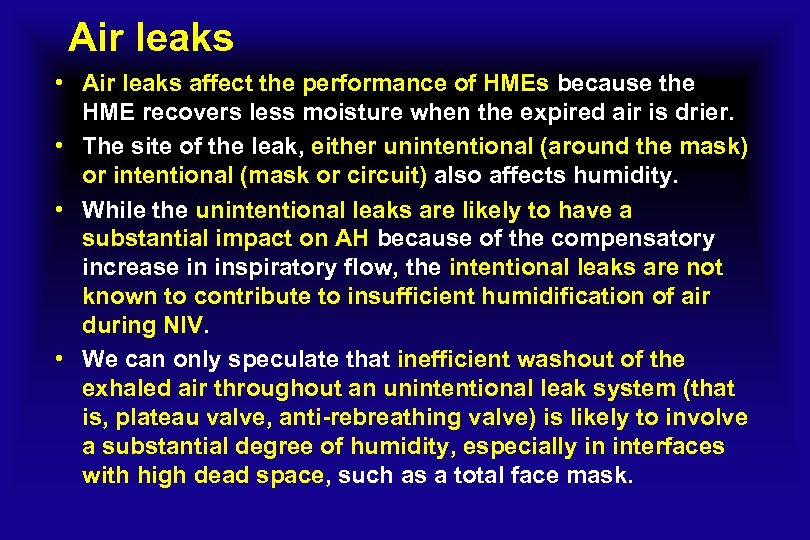 Air leaks • Air leaks affect the performance of HMEs because the HME recovers