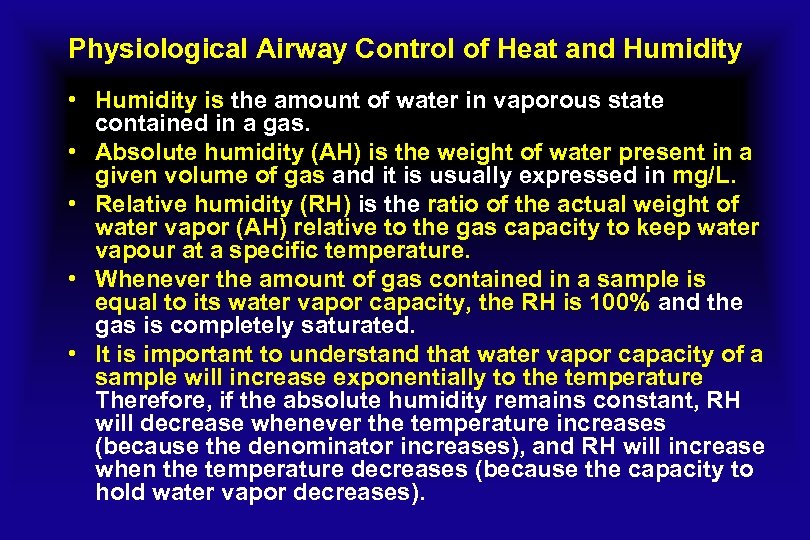 Physiological Airway Control of Heat and Humidity • Humidity is the amount of water