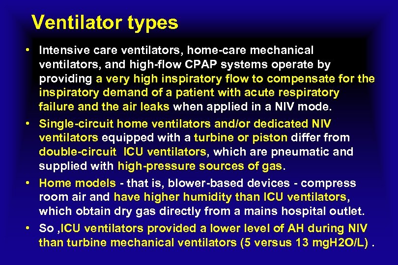 Ventilator types • Intensive care ventilators, home-care mechanical ventilators, and high-flow CPAP systems operate